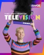 Watch The Last Year of Television 2KMovies