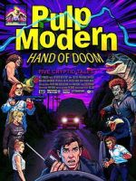 Watch Pulp Modern: Hand of Doom 2KMovies