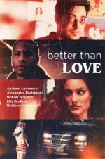 Watch Better Than Love 2KMovies