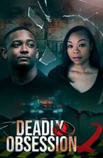 Watch Deadly Obsession 2 2KMovies