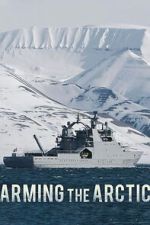 Watch Arming the Arctic 2KMovies