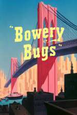 Watch Bowery Bugs 2KMovies