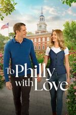Watch To Philly with Love 2KMovies