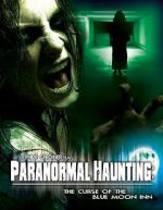 Watch Paranormal Haunting: The Curse of the Blue Moon Inn 2KMovies