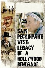Watch Sam Peckinpah\'s West: Legacy of a Hollywood Renegade 2KMovies