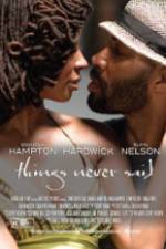 Watch Things Never Said 2KMovies