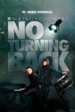 Watch for KING + COUNTRY: NO TURNING BACK 2KMovies