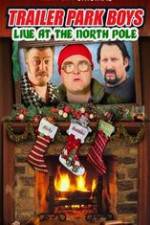Watch Trailer Park Boys: Live at the North Pole 2KMovies