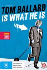 Watch Tom Ballard Is What He Is 2KMovies