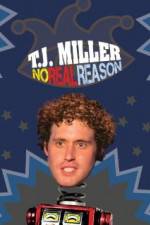 Watch TJ Miller No Real Reason 2KMovies