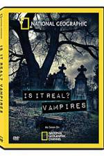 Watch National Geographic: Is It Real? Vampires 2KMovies