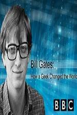 Watch BBC How A Geek Changed the World Bill Gates 2KMovies