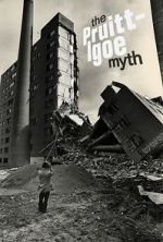 Watch The Pruitt-Igoe Myth 2KMovies