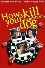 Watch How to Kill Your Neighbor\'s Dog 2KMovies