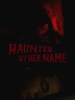 Watch Haunted by Her Name 2KMovies