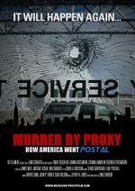 Watch Murder by Proxy: How America Went Postal 2KMovies
