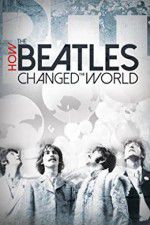 Watch How the Beatles Changed the World 2KMovies