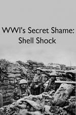 Watch WWIs Secret Shame: Shell Shock 2KMovies
