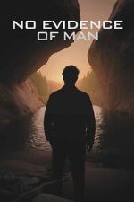 Watch No Evidence of Man 2KMovies