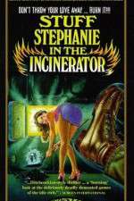 Watch Stuff Stephanie in the Incinerator 2KMovies