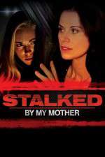 Watch Stalked by My Mother 2KMovies
