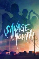 Watch Savage Youth 2KMovies