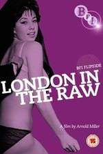 Watch London in the Raw 2KMovies