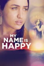Watch My Name Is Happy 2KMovies