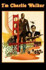 Watch I\'m Charlie Walker 2KMovies