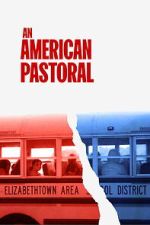 Watch An American Pastoral 2KMovies