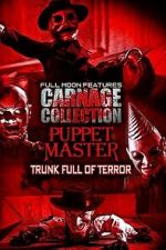Watch Carnage Collection - Puppet Master: Trunk Full of Terror 2KMovies