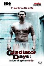 Watch Gladiator Days: Anatomy of a Prison Murder 2KMovies
