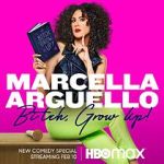 Watch Marcella Arguello: Bitch, Grow Up! 2KMovies