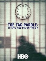 Watch Toe Tag Parole: To Live and Die on Yard A 2KMovies