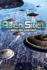 Watch Alien Skies Mass UFO Sightings 2KMovies