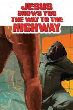 Watch Jesus Shows You the Way to the Highway 2KMovies