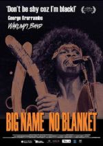 Watch Big Name No Blanket 2KMovies