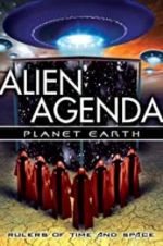 Watch Alien Agenda Planet Earth: Rulers of Time and Space 2KMovies