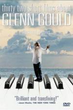 Watch Thirty Two Short Films About Glenn Gould 2KMovies