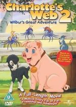 Watch Charlotte\'s Web 2: Wilbur\'s Great Adventure 2KMovies