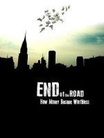 Watch End of the Road: How Money Became Worthless 2KMovies