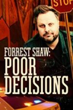 Watch Forrest Shaw: Poor Decisions 2KMovies