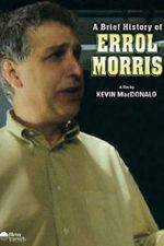 Watch A Brief History of Errol Morris 2KMovies