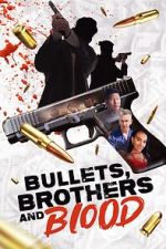 Watch Bullets, Brothers and Blood 2KMovies