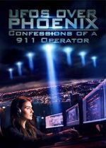 Watch UFOs Over Phoenix: Confessions of a 911 Operator 2KMovies