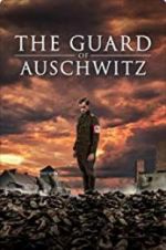 Watch The Guard of Auschwitz 2KMovies