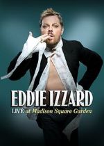 Watch Eddie Izzard: Live at Madison Square Garden (TV Special 2011) 2KMovies