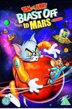 Watch Tom and Jerry Blast Off to Mars! 2KMovies