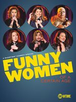 Watch Funny Women of a Certain Age (TV Special 2019) 2KMovies