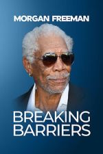 Watch Morgan Freeman: Breaking Barriers 2KMovies